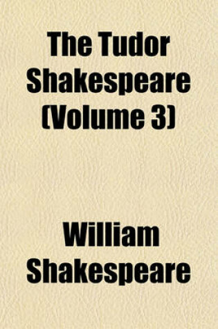 Cover of The Tudor Shakespeare (Volume 3)