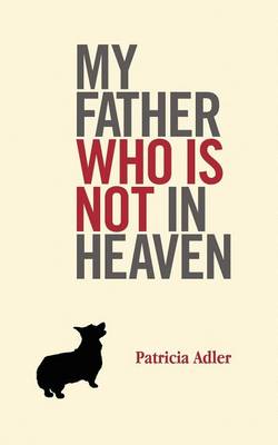 Book cover for My Father Who Is Not in Heaven