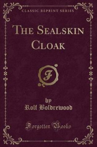 Cover of The Sealskin Cloak (Classic Reprint)