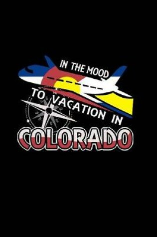 Cover of In The Mood To Vacation In Colorado