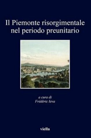 Cover of Il Piemonte Risorgimentale Nel Periodo Preunitario