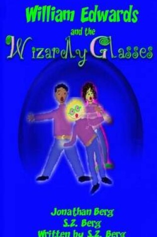 Cover of William Edwards and the Wizardly Glasses