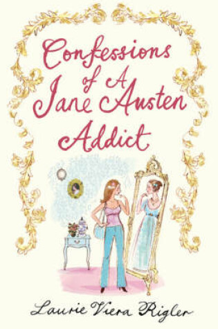 Confessions of a Jane Austen Addict