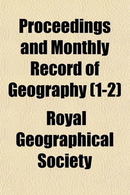 Book cover for Proceedings and Monthly Record of Geography (1-2)