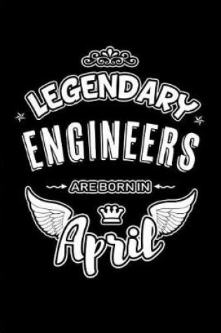 Cover of Legendary Engineers Are Born in April