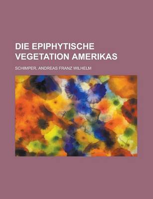 Book cover for Die Epiphytische Vegetation Amerikas