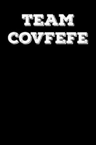 Cover of Team Covfefe