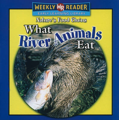 Cover of What River Animals Eat