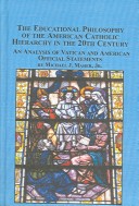 Cover of The Educational Philosophy of the American Catholic Hierarchy in the 20th Century