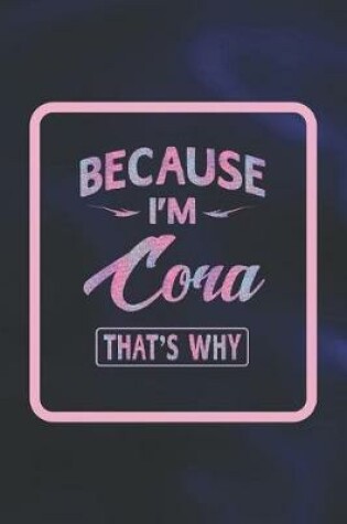 Cover of Because I'm Cora That's Why