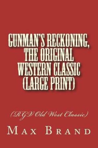 Cover of Gunman's Reckoning, The Original Western Classic (Large Print)