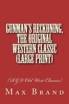 Book cover for Gunman's Reckoning, The Original Western Classic (Large Print)