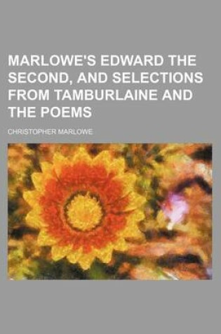 Cover of Marlowe's Edward the Second, and Selections from Tamburlaine and the Poems