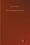 Book cover for The Crime against Europe