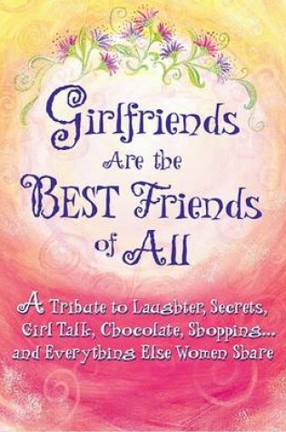 Cover of Girlfriends Are the Best Friends of All