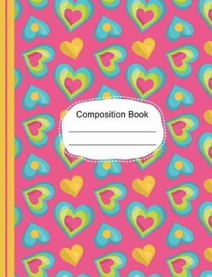 Book cover for Colorful Whimsical Hearts Composition Notebook