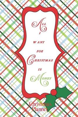 Book cover for All I want for Christmas is money