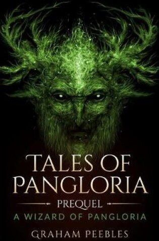 Cover of Tales Of Pangloria Prequel A Wizard Of Pangloria