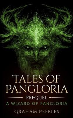 Book cover for Tales Of Pangloria Prequel A Wizard Of Pangloria