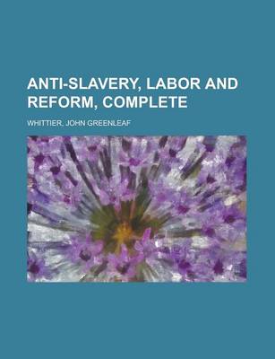 Book cover for Anti-Slavery, Labor and Reform, Complete