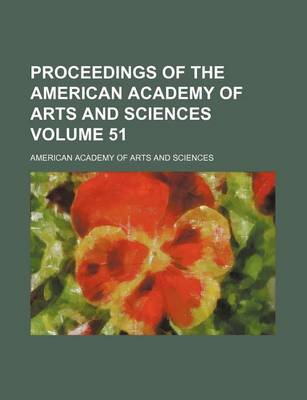 Book cover for Proceedings of the American Academy of Arts and Sciences Volume 51