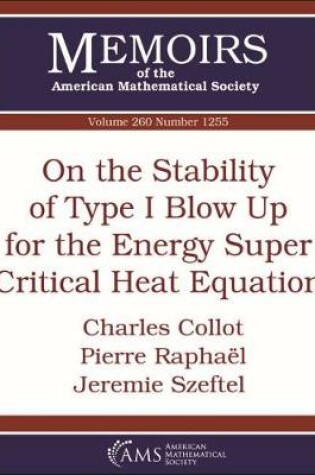 Cover of On the Stability of Type I Blow Up for the Energy Super Critical Heat Equation