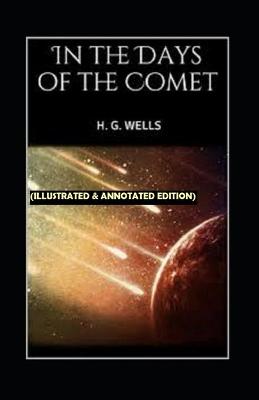 Book cover for In the Days of the Comet By H. G. WELL (Illustrated & Annotated Edition)
