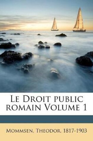 Cover of Le Droit public romain Volume 1