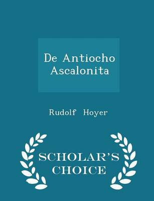 Book cover for de Antiocho Ascalonita - Scholar's Choice Edition