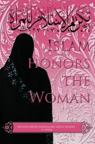 Cover of IslĀm Honors the Woman