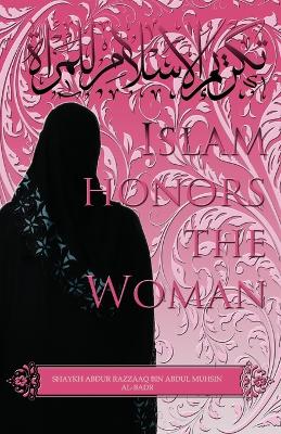 Cover of IslĀm Honors the Woman