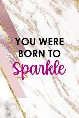 Book cover for You Were Born To Sparkle