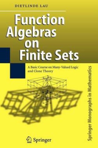 Cover of Function Algebras on Finite Sets: Basic Course on Many-Valued Logic and Clone Theory
