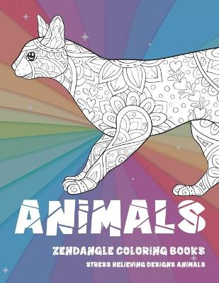 Book cover for Zendangle Coloring Books - Animals - Stress Relieving Designs Animals