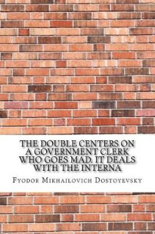 Cover of The Double centers on a government clerk who goes mad. It deals with the interna