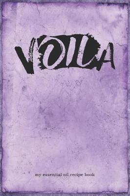 Book cover for Voila My Essential Oil Recipe Book