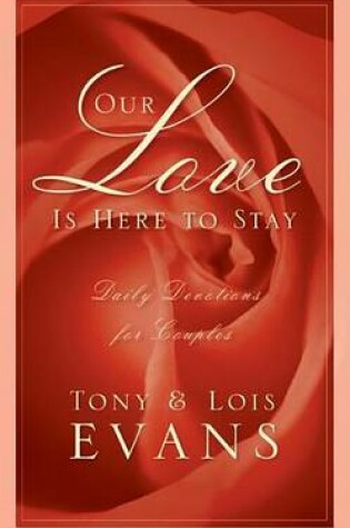 Cover of Our Love Is Here to Stay: A Daily Devotional for Couples