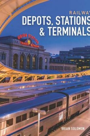 Cover of Railway Depots, Stations & Terminals
