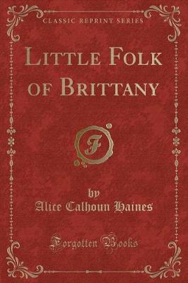 Book cover for Little Folk of Brittany (Classic Reprint)