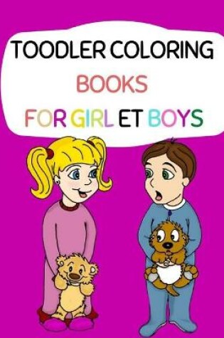 Cover of toodler coloring books for girl et boys