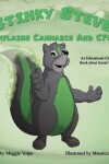 Book cover for Stinky Steve Explains Cannabis and CPS