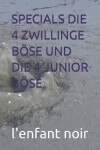 Book cover for Specials Die 4 Zwillinge Böse Und Die 4 Junior Böse