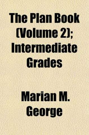 Cover of The Plan Book (Volume 2); Intermediate Grades