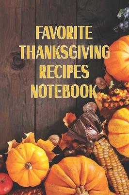 Book cover for Favorite Thanksgiving Recipes Notebook