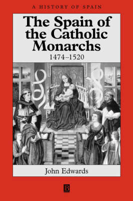 Book cover for The Spain of the Catholic Monarchs 1474-1520
