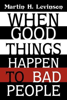 Book cover for When Good Things Happen to Bad People