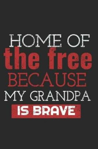 Cover of Home of the Free Because My Grandpa Is Brave