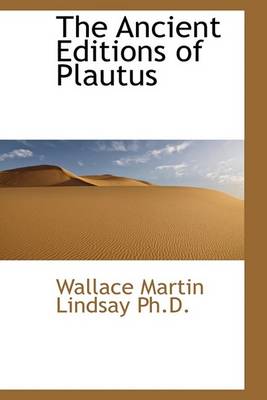 Book cover for The Ancient Editions of Plautus