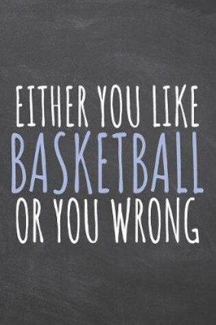 Cover of Either You Like Basketball Or You Wrong