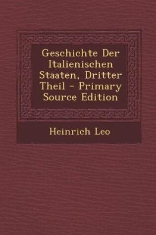 Cover of Geschichte Der Italienischen Staaten, Dritter Theil